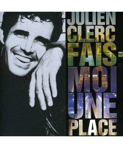 Julien Clerc FAIS MOI UNE PLACE CD $11.69 CD