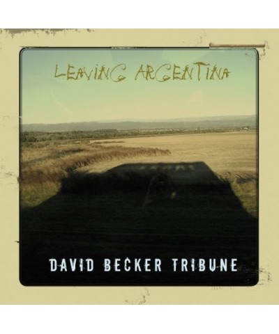 David Becker LEAVING ARGENTINA CD $10.69 CD