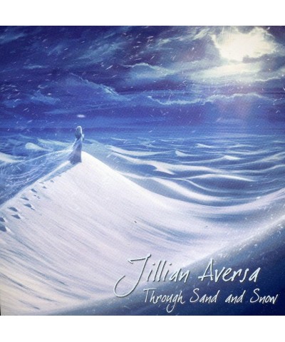 Jillian Aversa THROUGH SAND & SNOW CD $12.60 CD