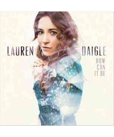 Lauren Daigle How Can It Be CD $12.78 CD