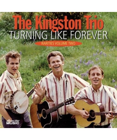 The Kingston Trio TURNING LIKE FOREVER RARITIES: VOL. 2 CD $29.40 CD