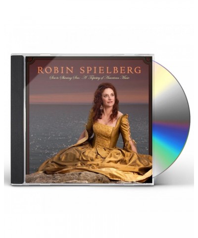 Robin Spielberg SEA TO SHINING SEA: A TAPESTRY OF AMERICAN MUSIC CD $4.84 CD