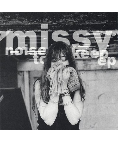 MISSY NOISE TO KEEP EP CD $20.29 Vinyl