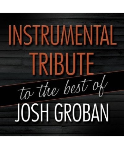 Josh Groban INSTRUMENTAL TRIBUTE TO THE BEST OF JOSH GROBAN CD $21.55 CD