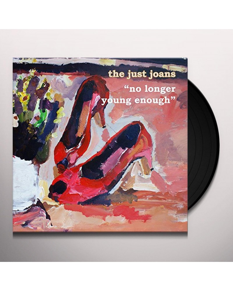 The Just Joans No Longer Young Enough Vinyl Record $15.50 Vinyl