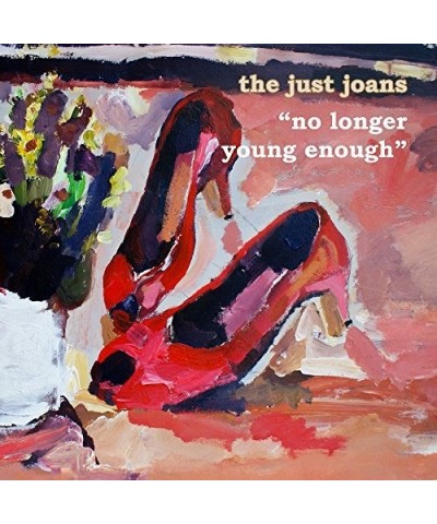 The Just Joans No Longer Young Enough Vinyl Record $15.50 Vinyl