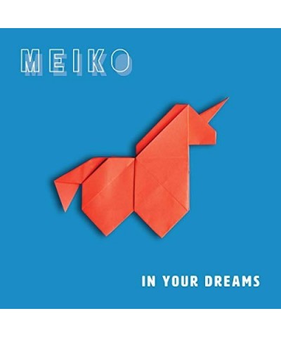 Meiko IN YOUR DREAMS CD $15.01 CD