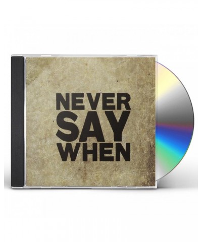 Never Say When CD $13.61 CD