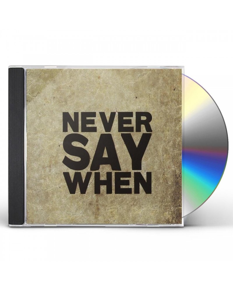 Never Say When CD $13.61 CD